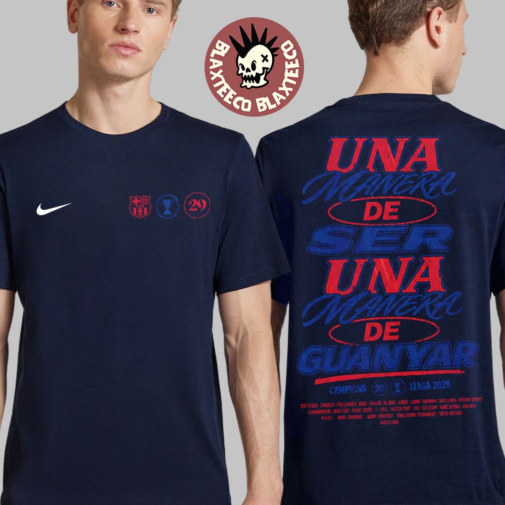 FC Barcelona Nike Campions De Lliga 2025 2026 LaLiga Winners Una Manera De Ser Una Manera De Guanyar 29 Times T-Shirt