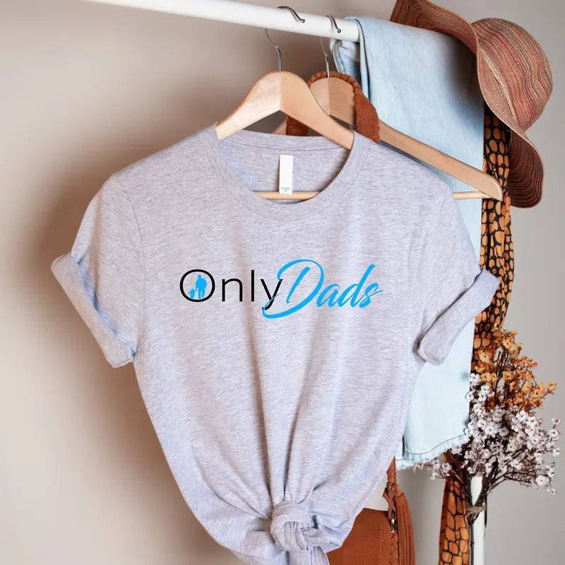 Shirt Only Dads Funny Dad Shirt Fabric Menswear T-Shirts