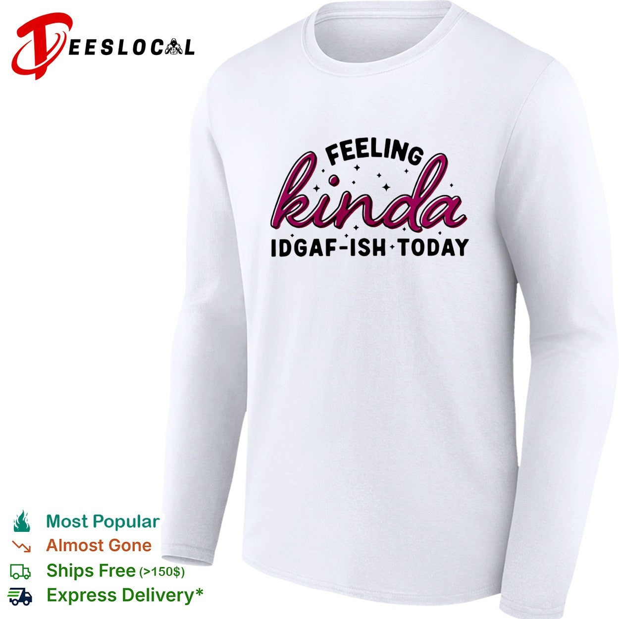 Feeling kinda IDGAF ish today bold script typography shirt