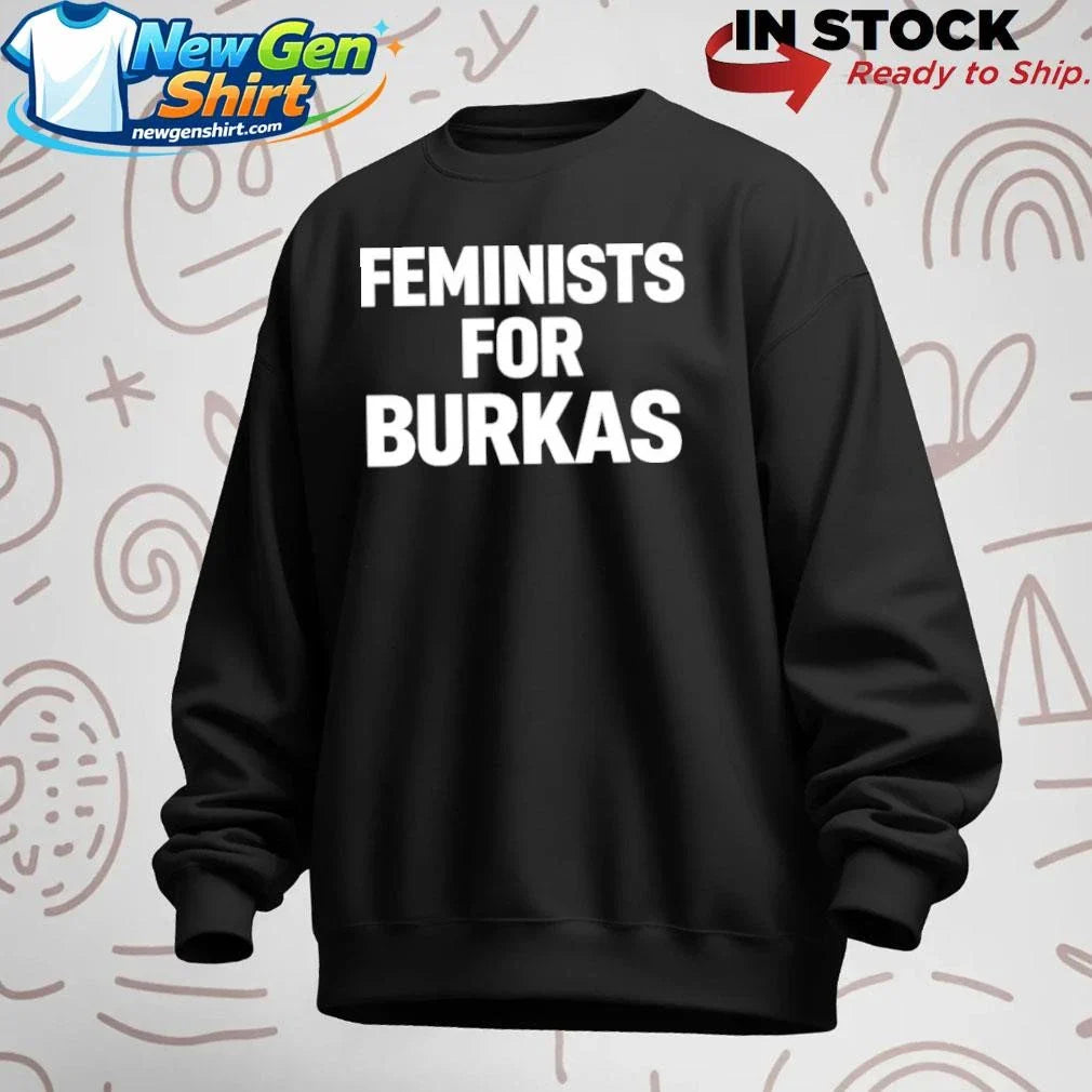 Feminists For Burkas Shirt