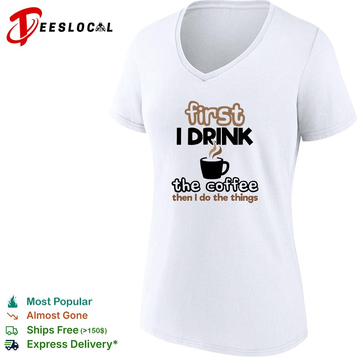 First I drink the coffee then I do the things morning humor shirt