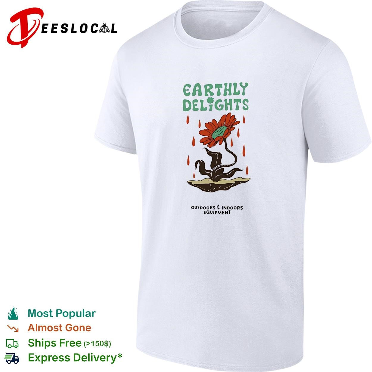 Flower earthly delights outdoors and indoors equipment shirt