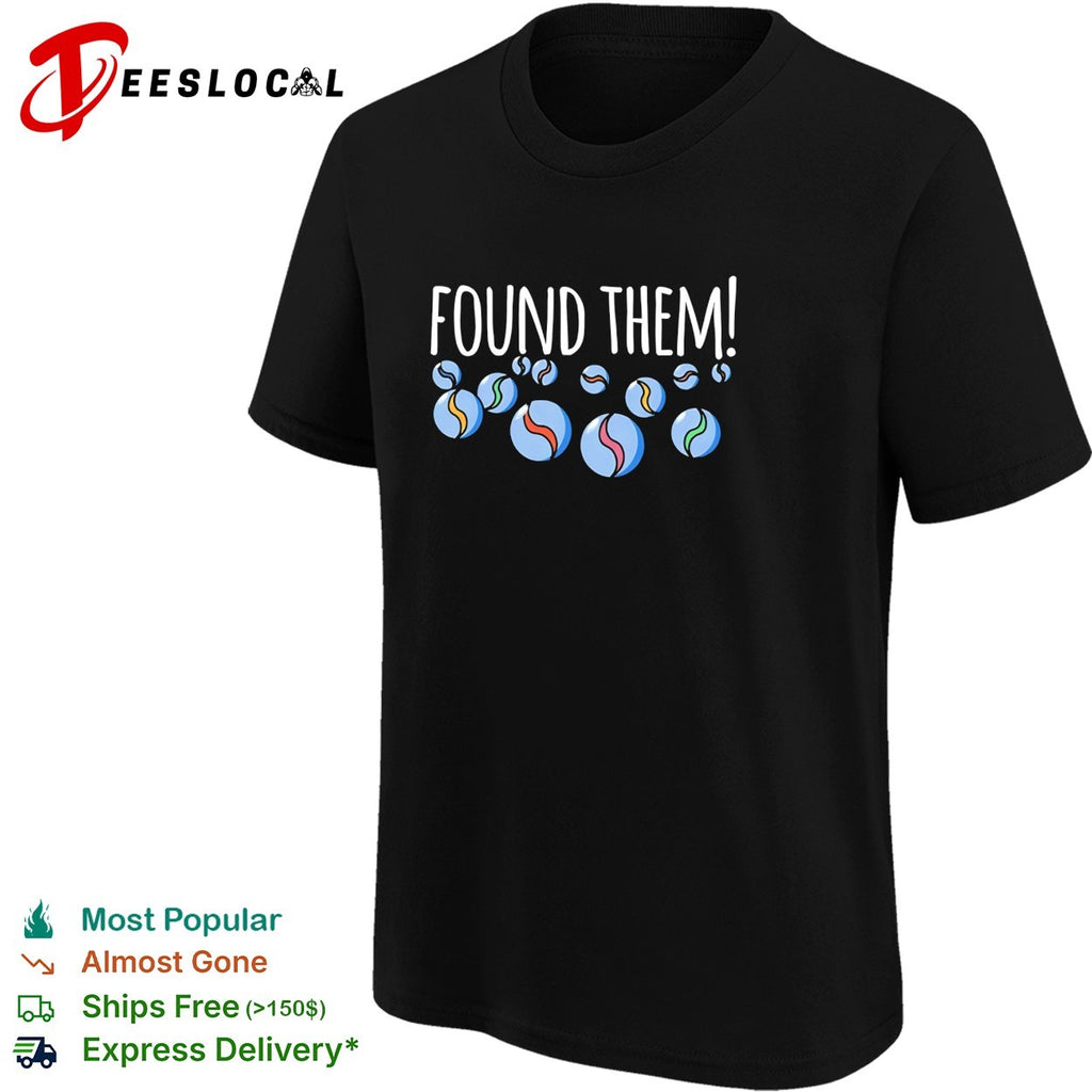 Found My Marbles shirt