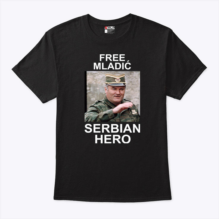 Free Mladic Serbian Hero T Shirt