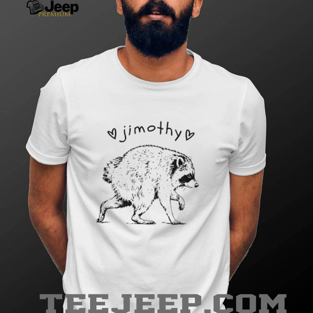 Funny Trash Panda Animal Lover Jimothy Raccoon shirt
