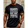 GRANDP AWARNING MAY NAP SUDDENLY ANY TIME Four Seasons Casual Crew Neck Soft 100% Cotton Funny Black Running Going Out Breathable Moisture Wicking Quick Dry Made USA T-Shirts