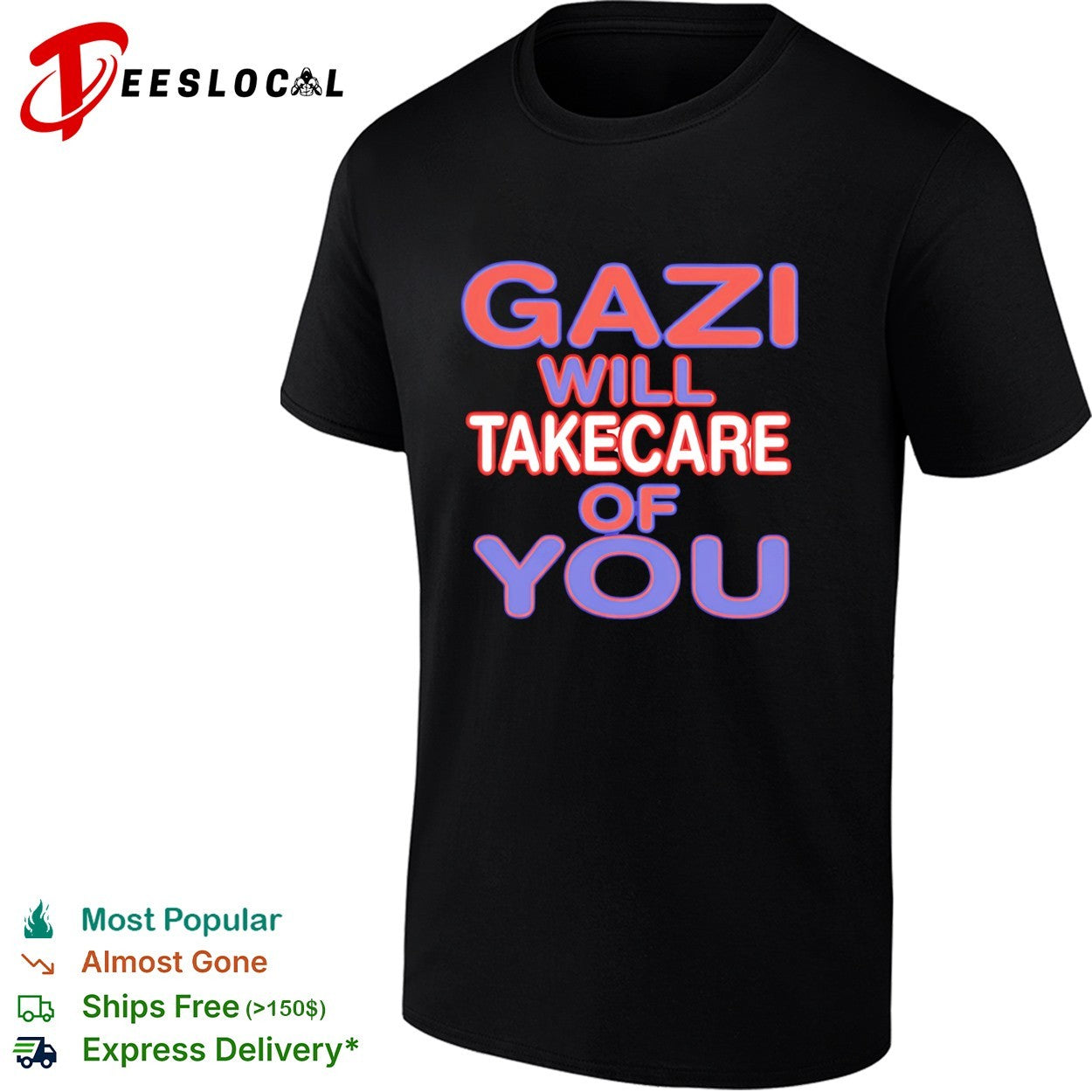 Gazi will takecare of you shirt