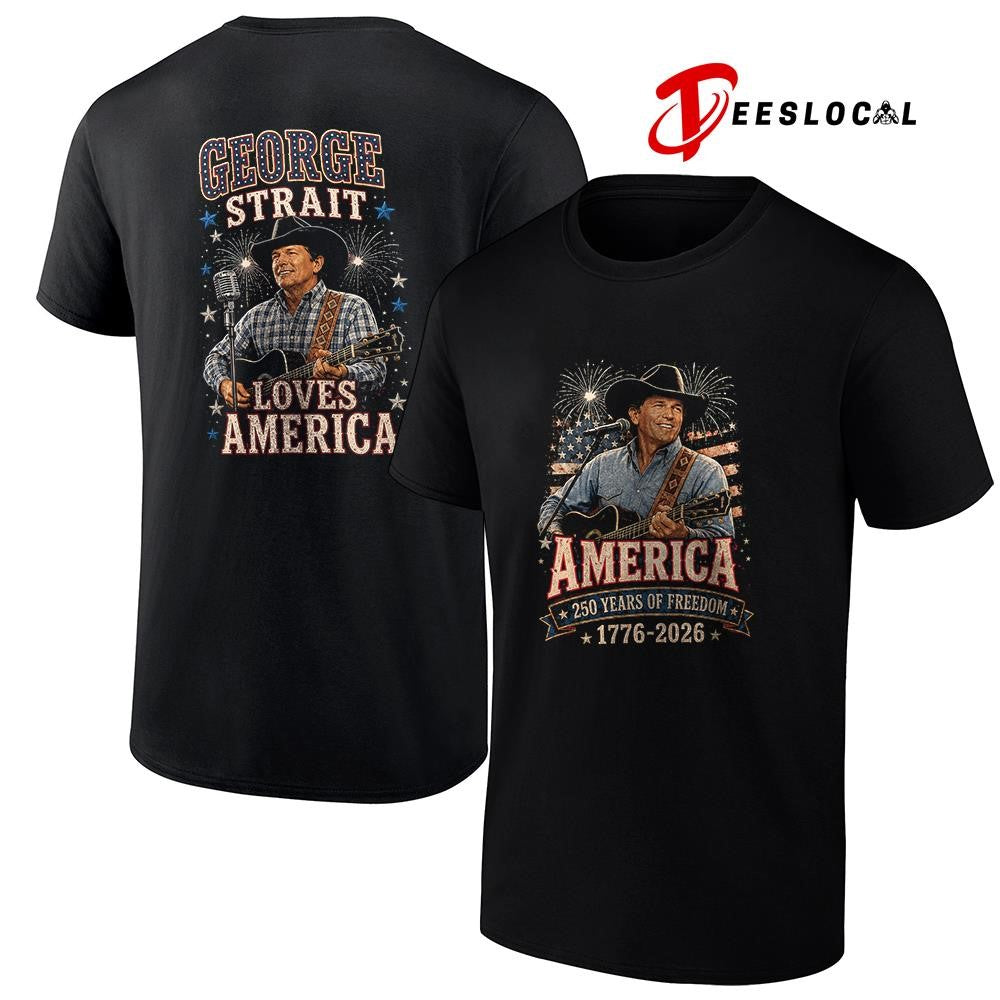 George Strait America 250 years of freedom loves America shirt