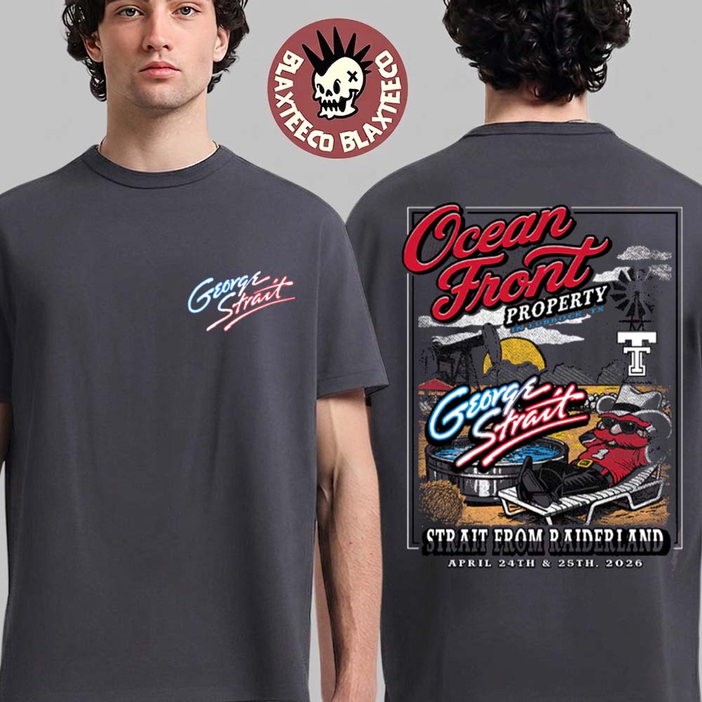 George Strait x Texas Tech Ocean Front Strait From Raiderland 2026 Concert In Lubbock Texas On April 24 And 25 2026 Two Sided T-Shirt