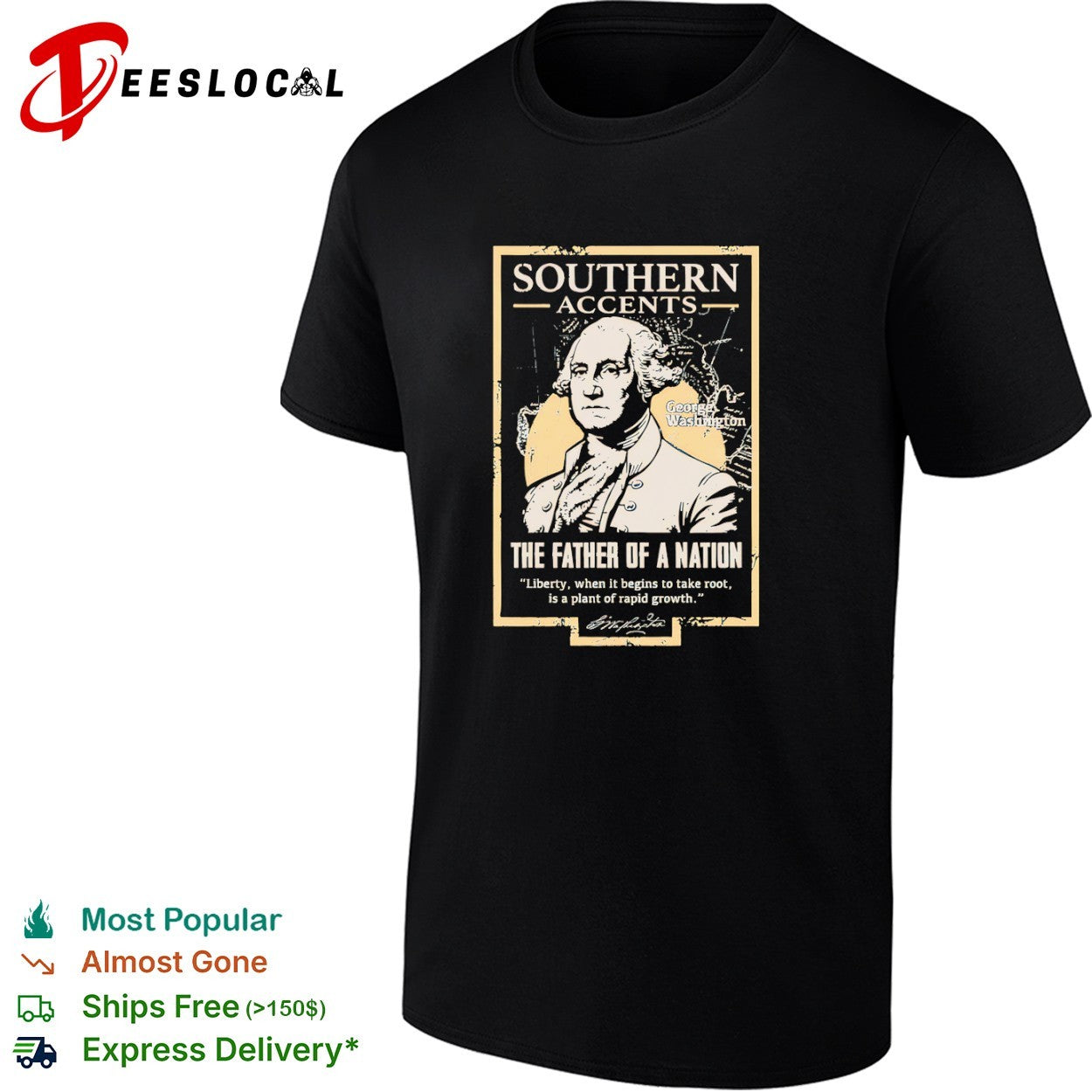 George Washington Southern Accents the Father of a Nation Liberty Plant Growth shirt