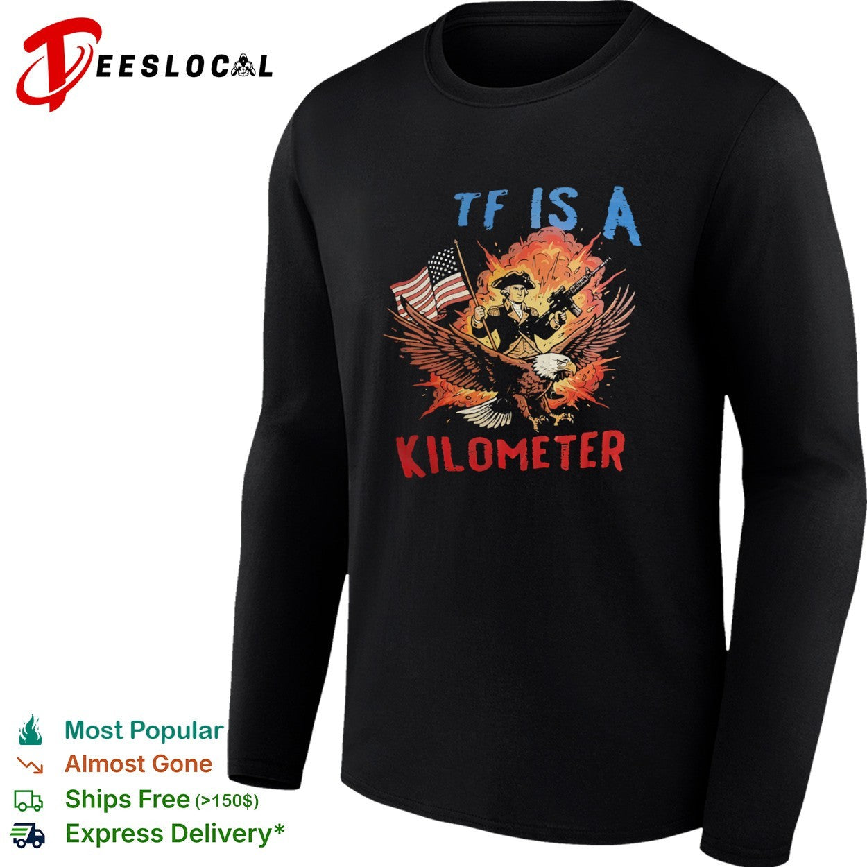 George Washington WTF is a Kilometer American Eagle Patriotic Freedom Military shirt