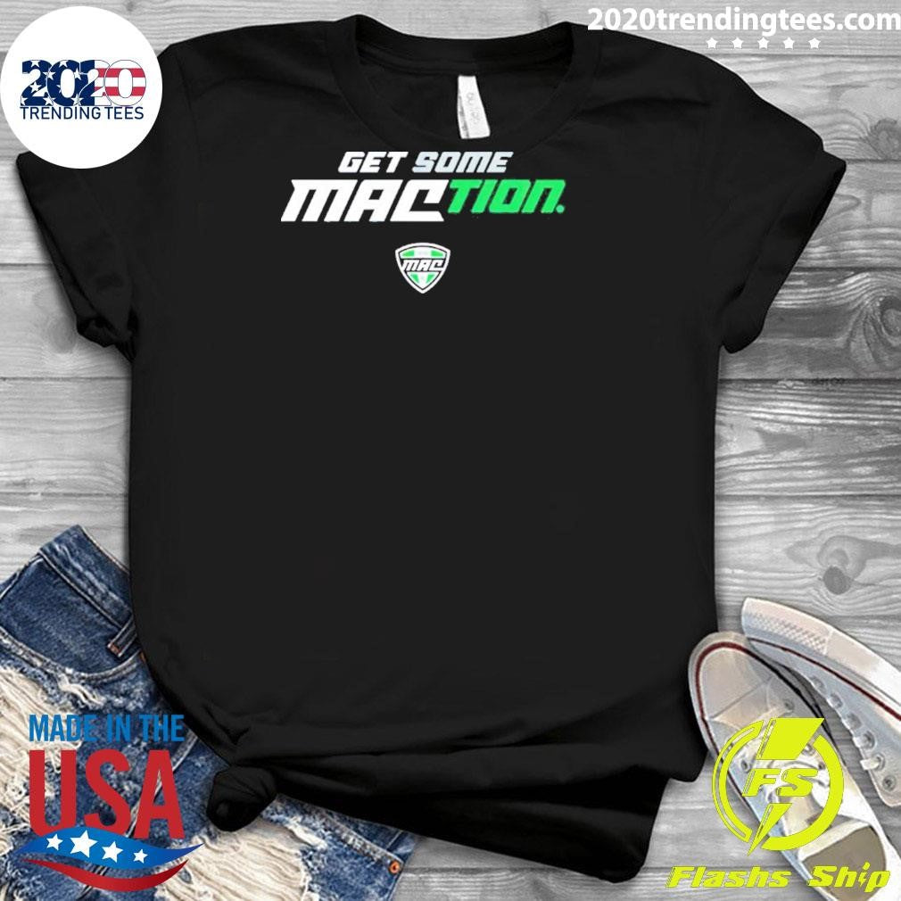 Get Some Maction Shirt
