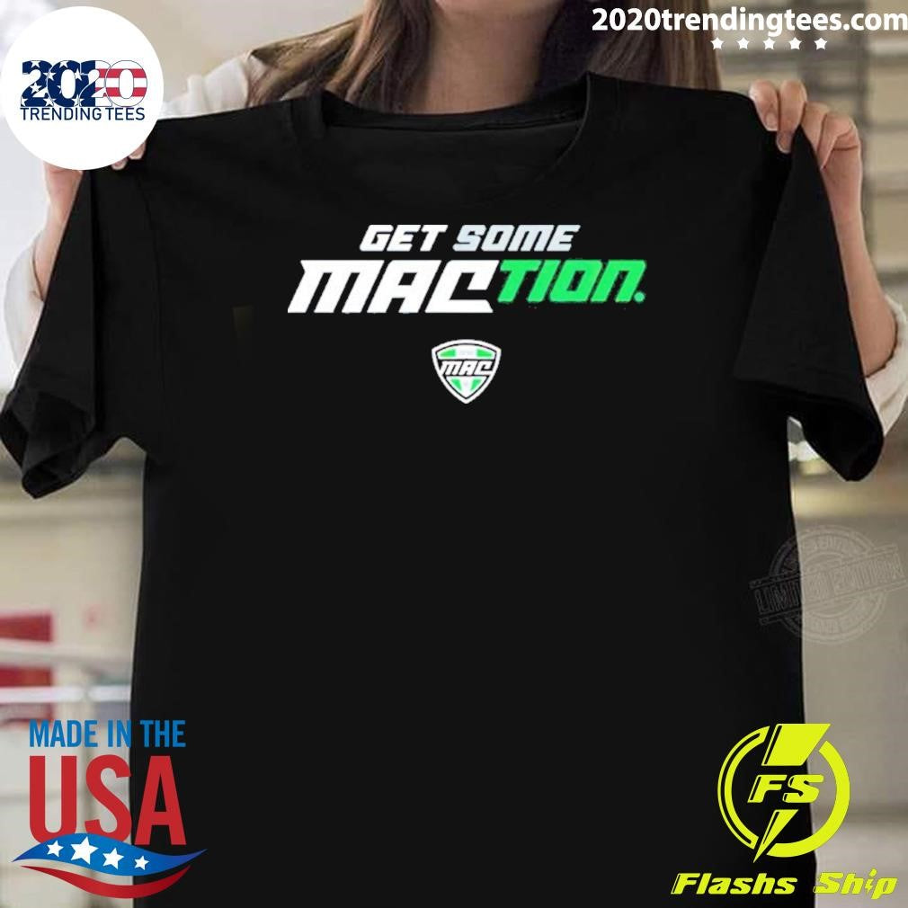Get Some Maction Shirt