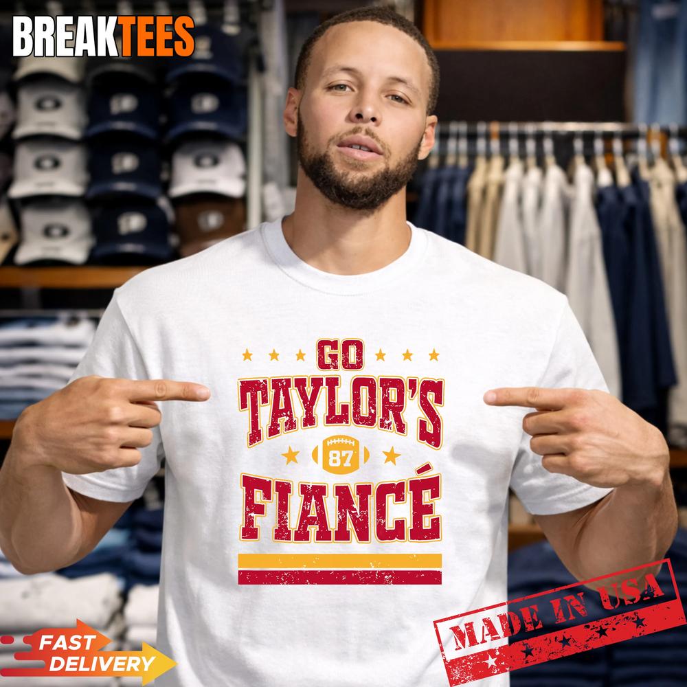 Go Taylors Fiance Gift for Chiefs Fans Shirt
