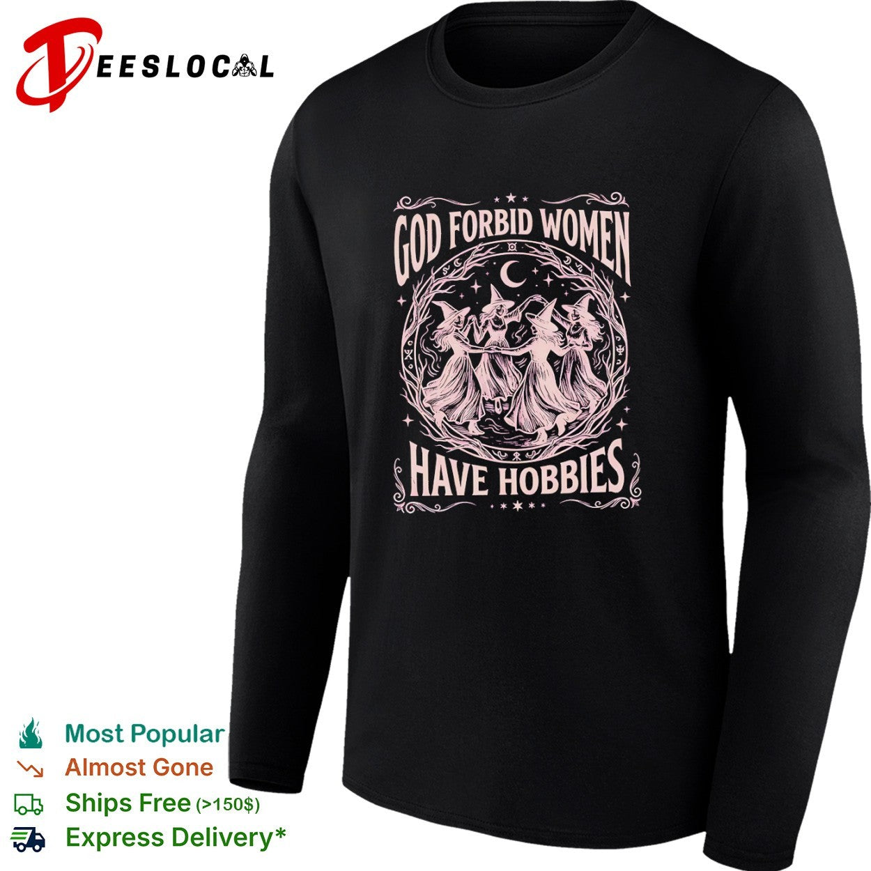 God Forbid Women Have Hobbies Witch Coven Moon Stars Occult Pagan Wicca shirt