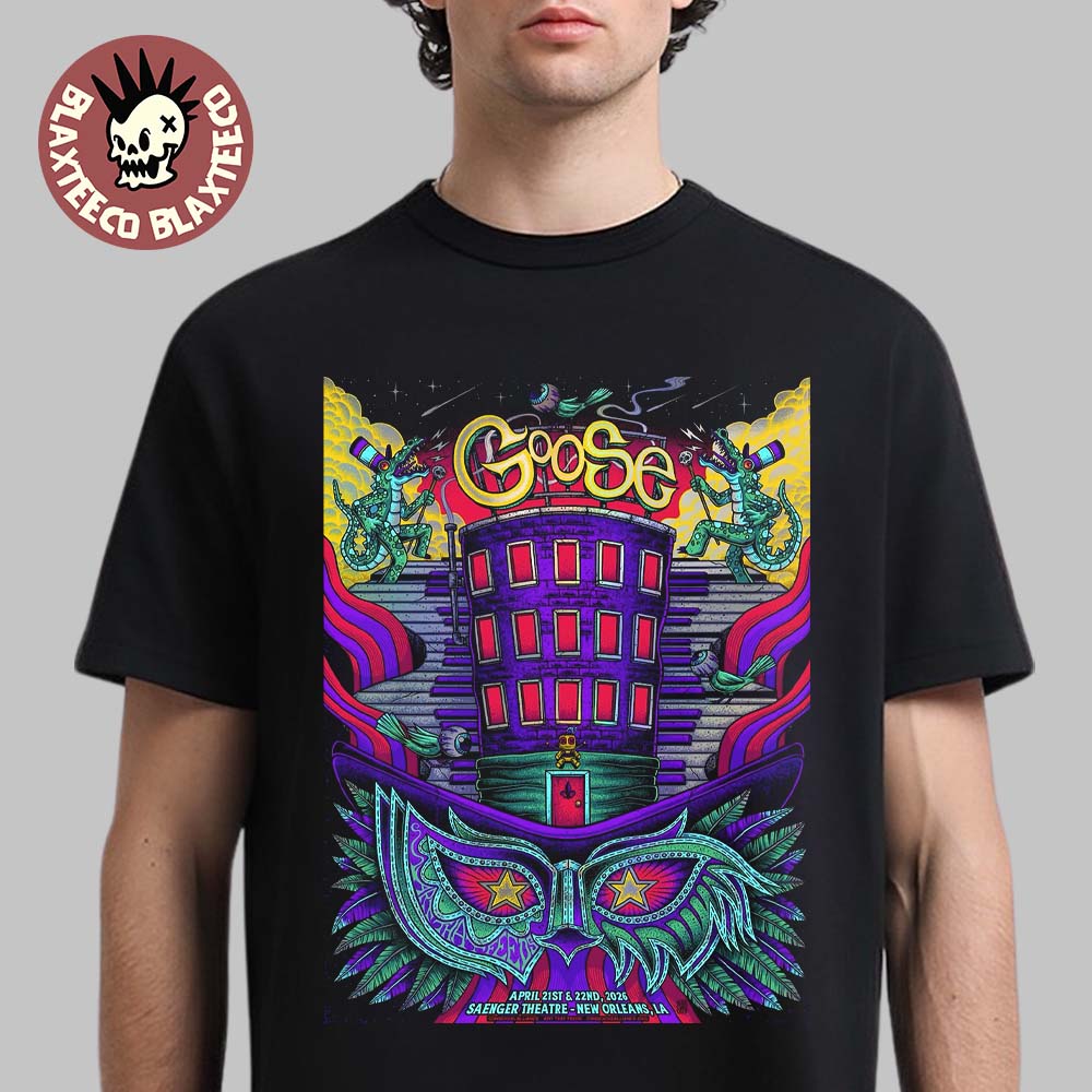 Goose Band New Orleans Los Angeles 2026 Venue Poster At Saenger Theatre On April 21 And 22 2026 T-Shirt