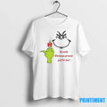 Grinch An Early Christmas Present Just For You Tshirts Sweater