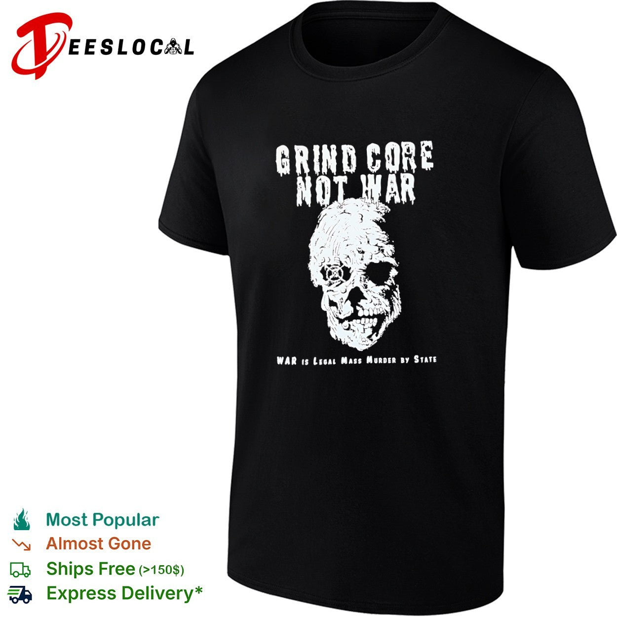 Grind Core Not War War is legal mass murder shirt