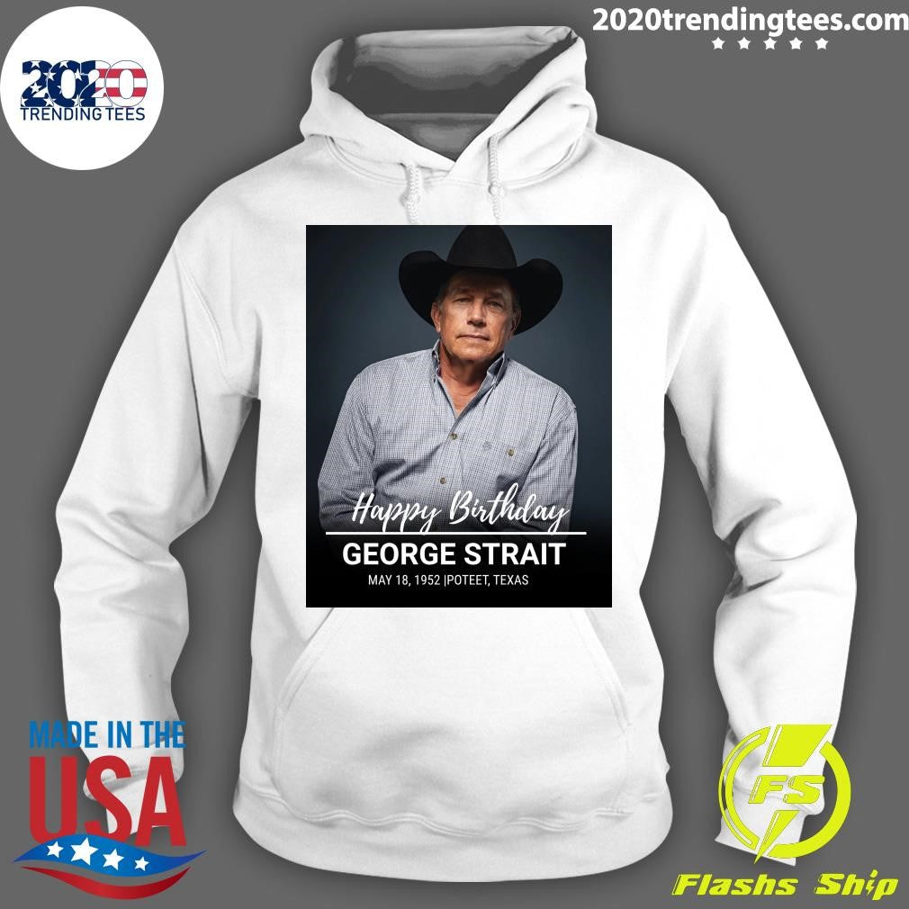 Happy 74th birthday to the King of Country Music, George Strait Shirt