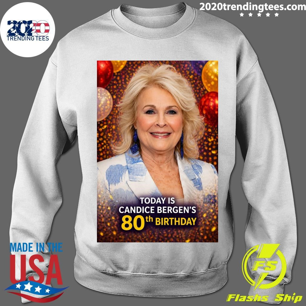 Happy 80th Birthday to Candice Bergen Shirt