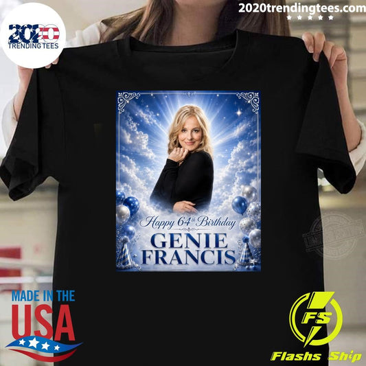 Happy Birthday 64th Genie Francis Shirt