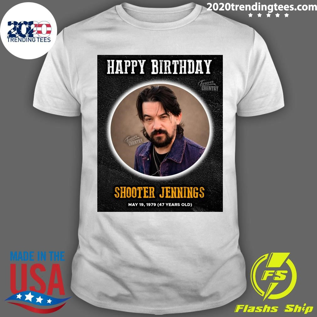 Happy Birthday Shooter Jennings 47 Years Old May 19, 1979 Shirt