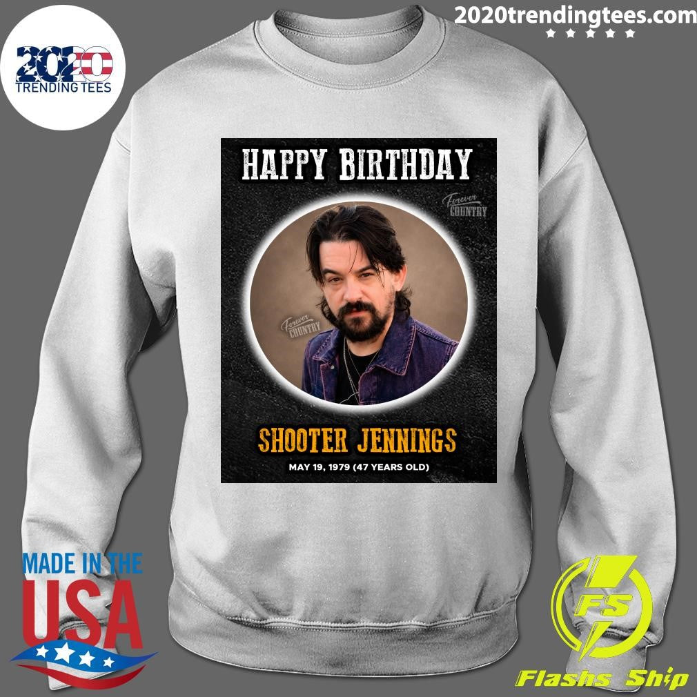 Happy Birthday Shooter Jennings 47 Years Old May 19, 1979 Shirt