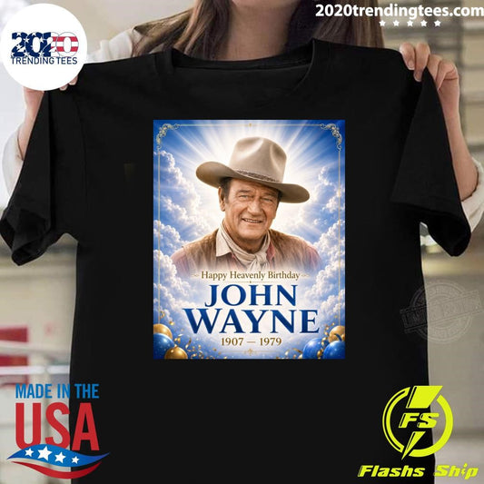 Happy Heavenly Birthday Duke John Wayne 1907-1979 Shirt