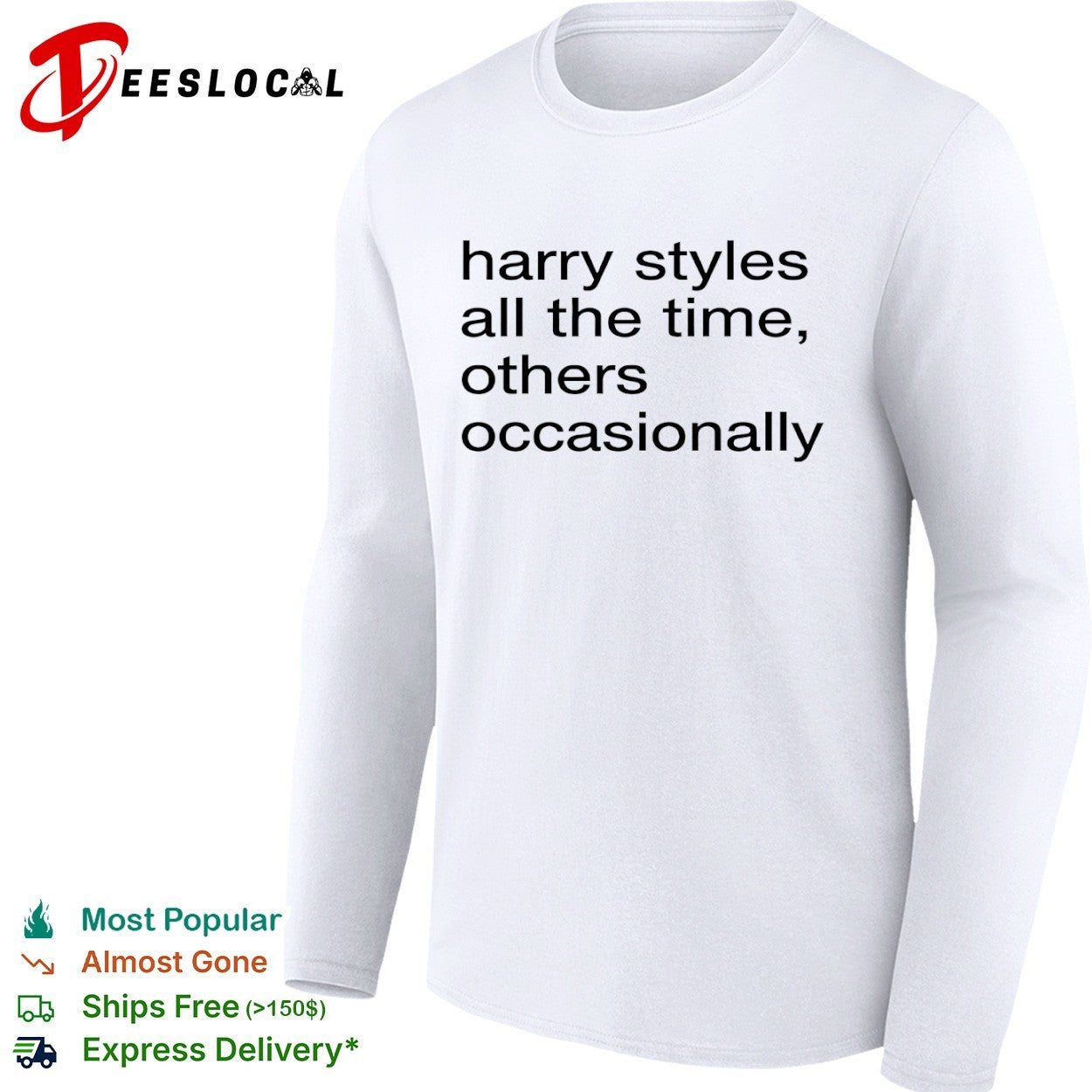Harry Styles all the time others occasionally shirt