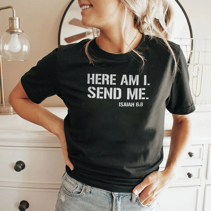 Here Am I Send Me Isaiah 6:8 T Shirt