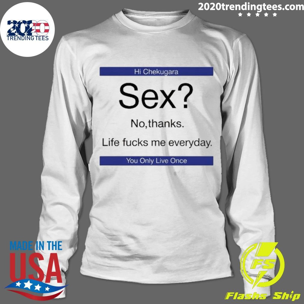 Hi Checkugara Sex No Thanks Shirt
