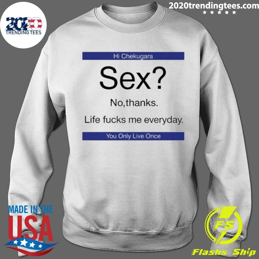 Hi Checkugara Sex No Thanks Shirt