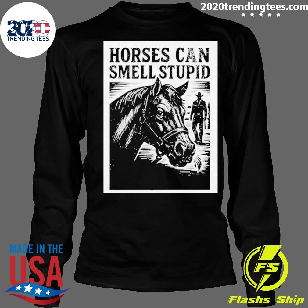 Horses Can Smell Stupid Cowboy Vintage Shirt