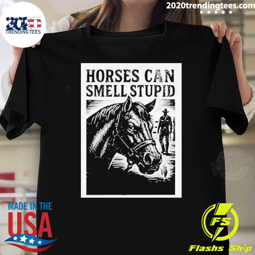Horses Can Smell Stupid Cowboy Vintage Shirt