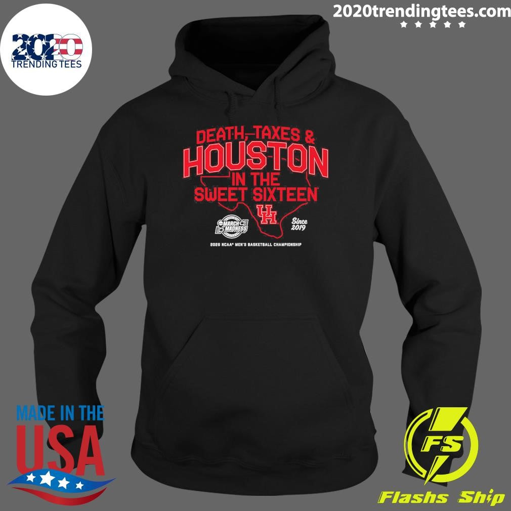 Houston Cougars MBB Death, Taxes and Houston In The Sweet Sixteen Shirt