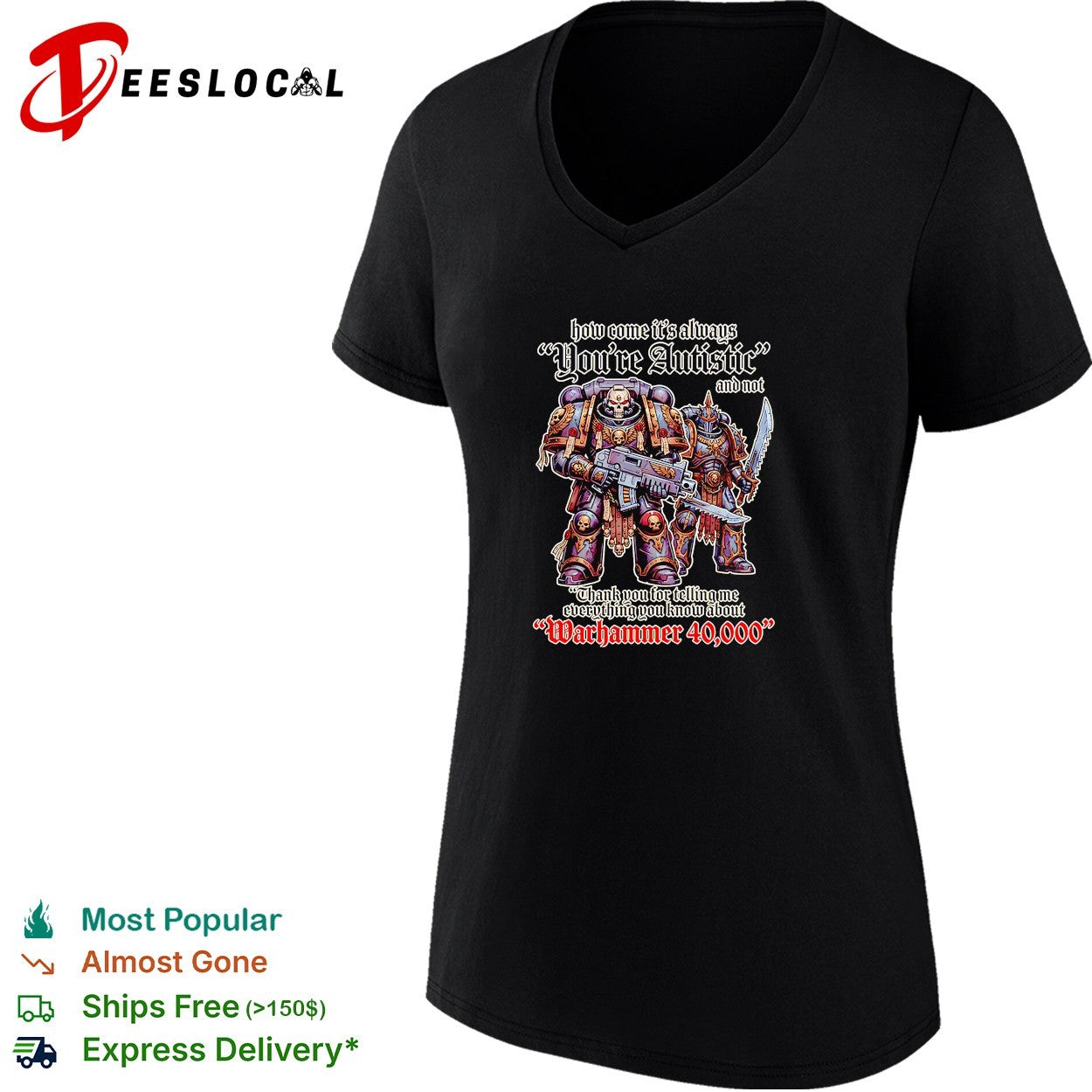 How come its always youre autistic thank you for telling me about Warhammer 40000 shirt