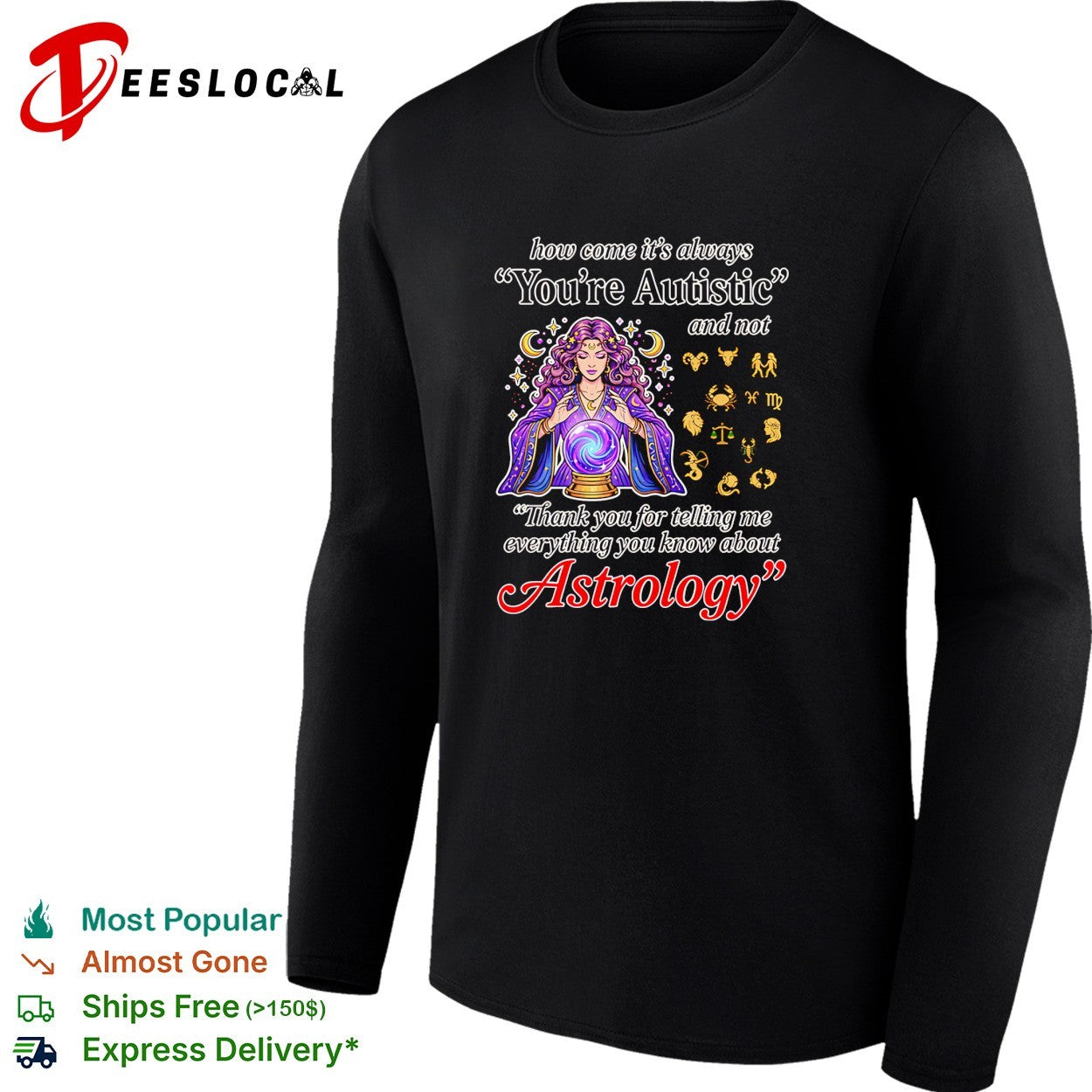 How come its always youre autistic thank you for telling me about astrology shirt