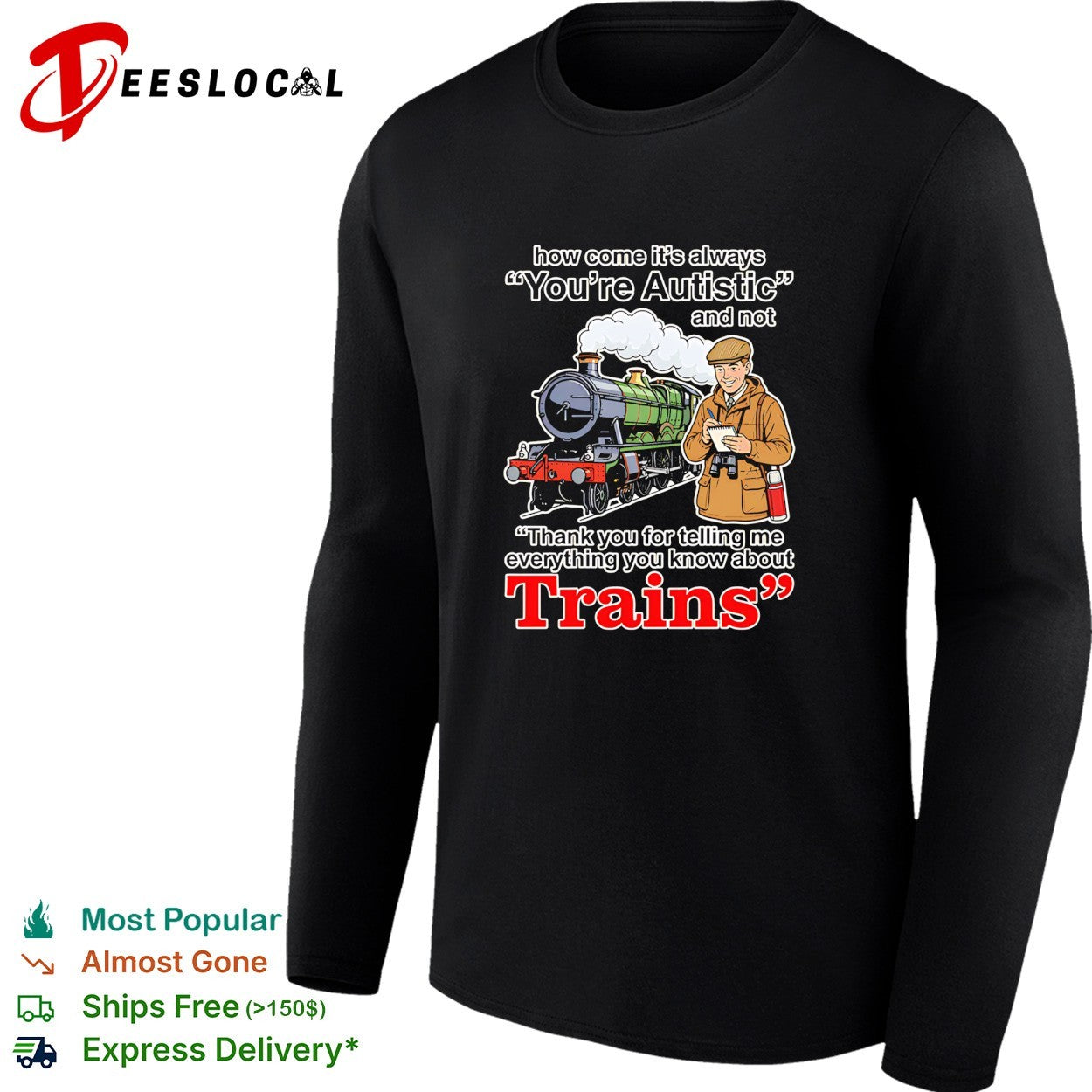 How come its always youre autistic thank you for telling me about trains shirt