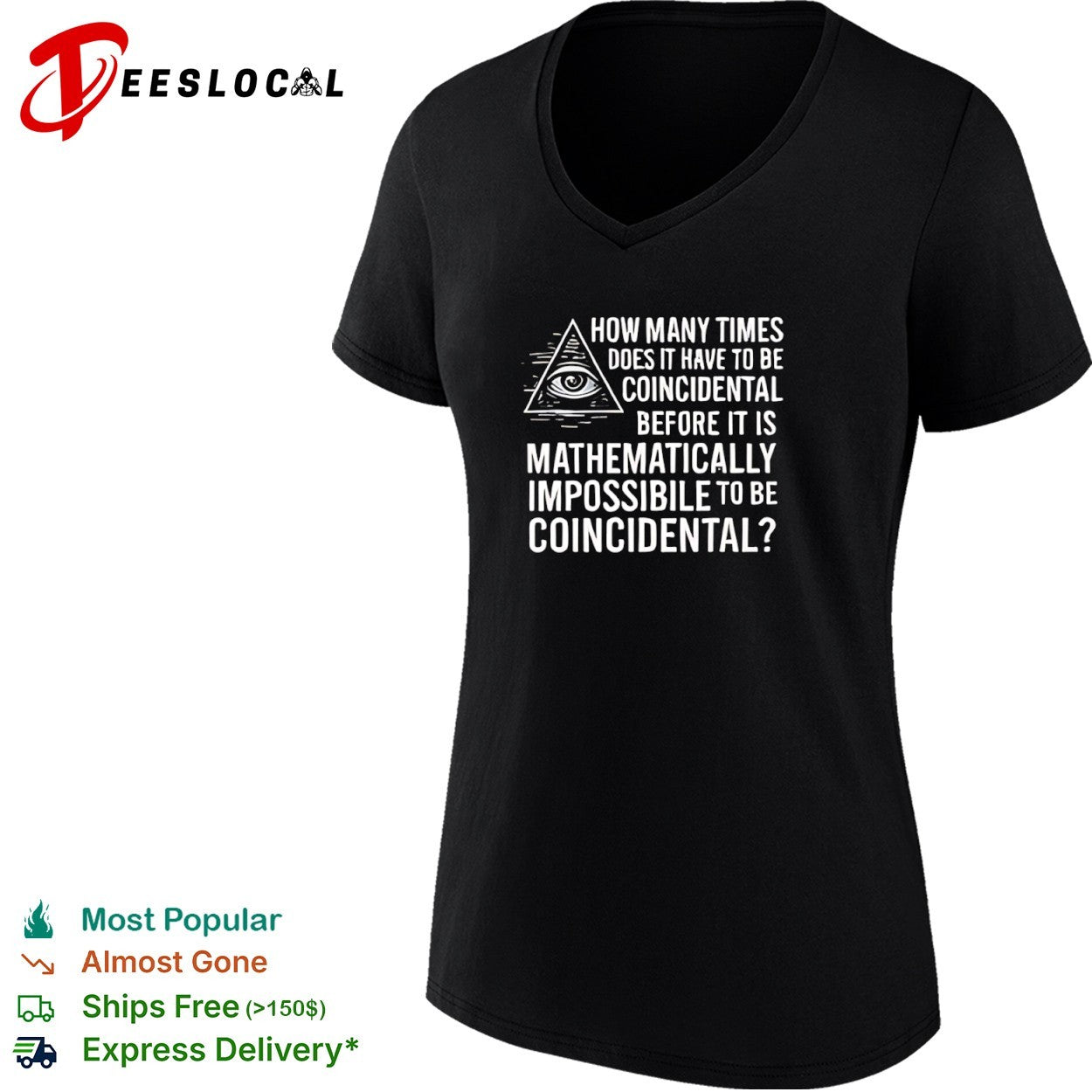 How many times does it have to be coincidental before it is mathematically impossible shirt