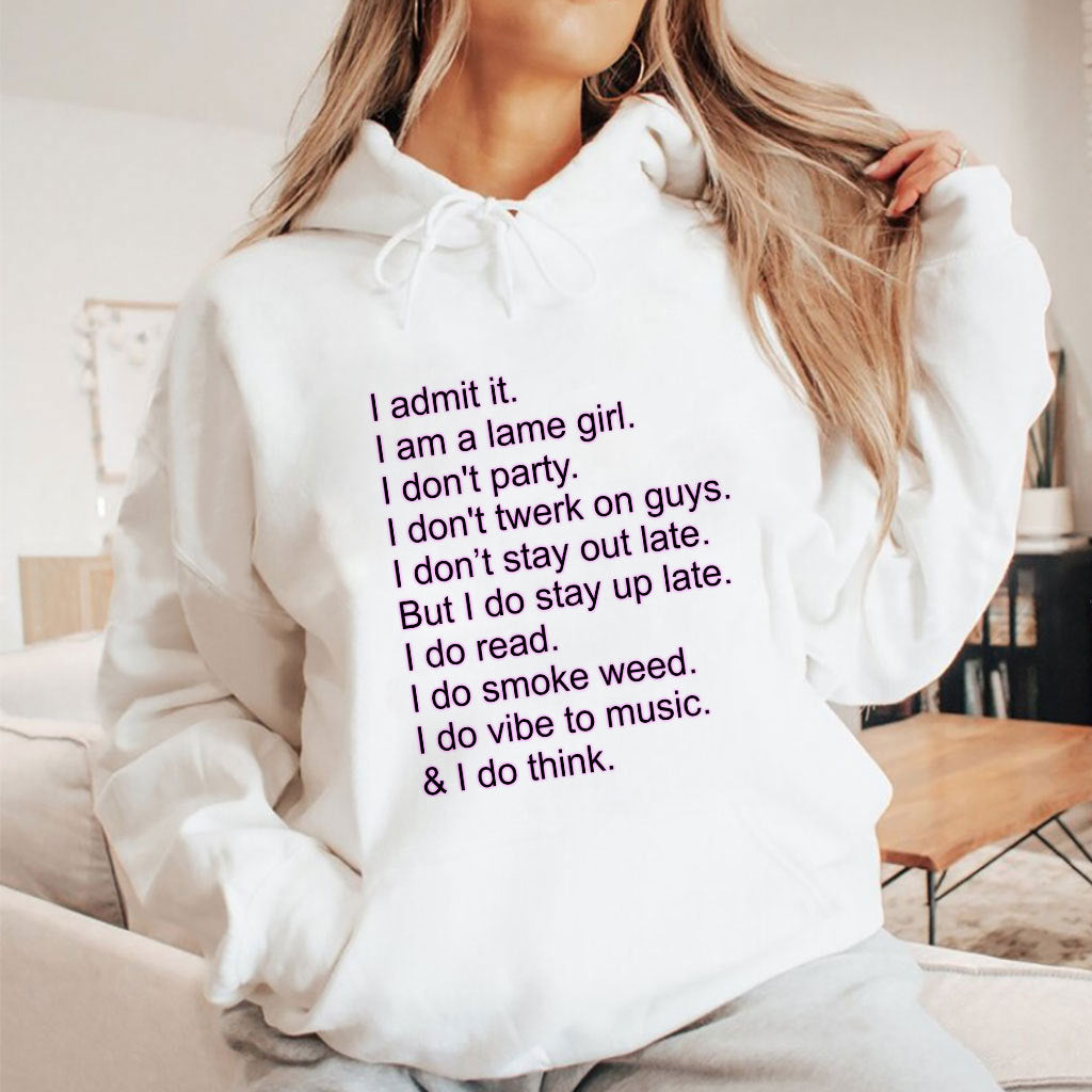 I Admit It I Am A Lame Girl I Don’t Party I Do Smoke Weed Shirt
