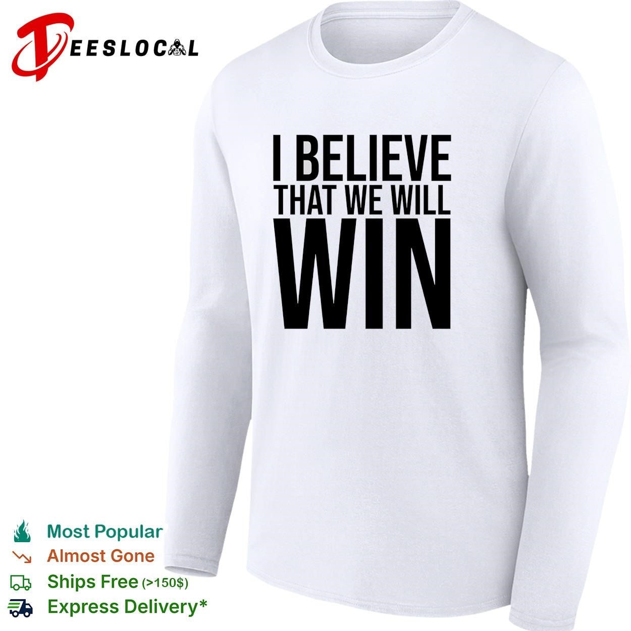 I Believe That We Will Win Shirt