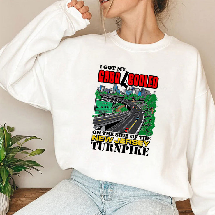 I Got My Gaba Gooled On The Side Of The New Jersey Turnpike Shirt