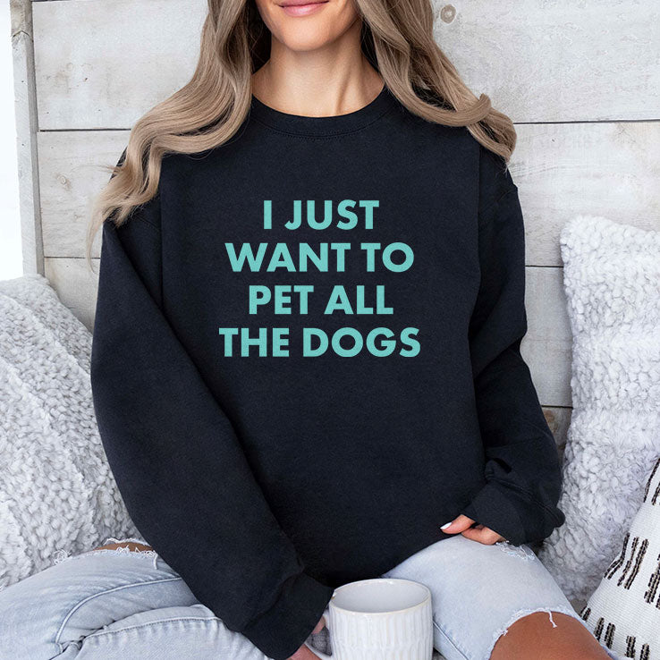 I Just Want To Pet All The Dogs T Shirt