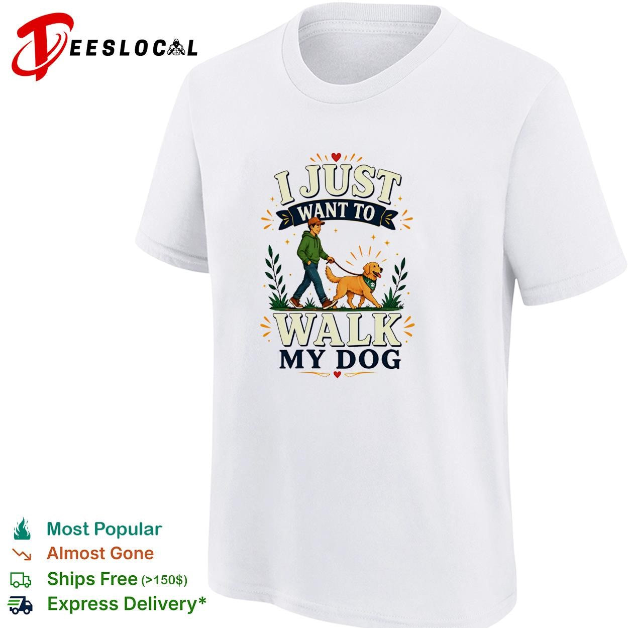 I Just Want To Walk My Dog shirt
