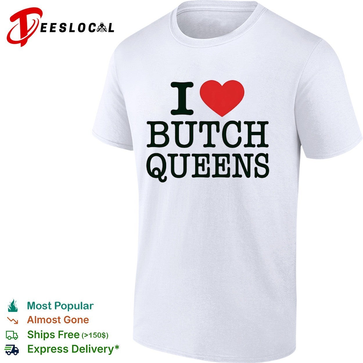 I Love Butch Queens LGBT shirt