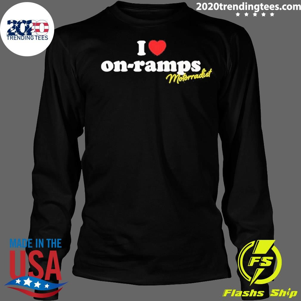 I Love Onramps Shirt