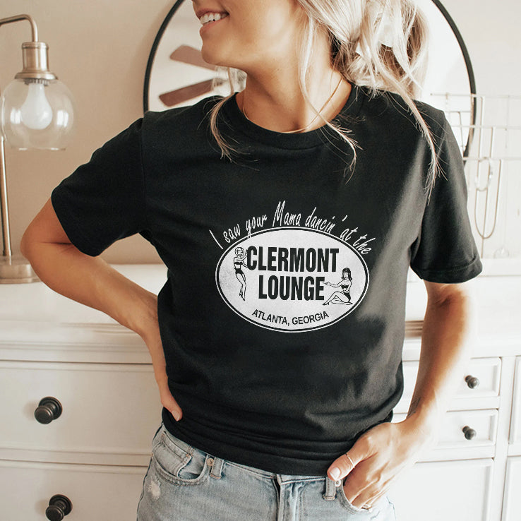I Saw Your Mama Dancin’ At The Clermont Lounge T Shirt