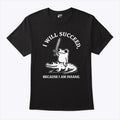 I Will Succeed Because I Am Insane Frog Crocodile T Shirt