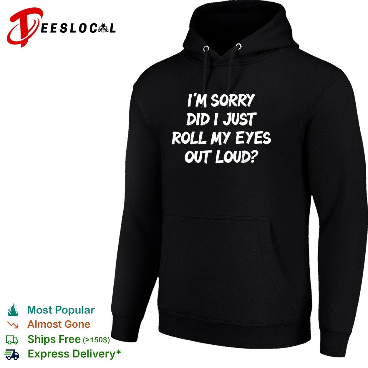 I am sorry did i just roll my eyes out loud funny sarcasm quote novelty shirt