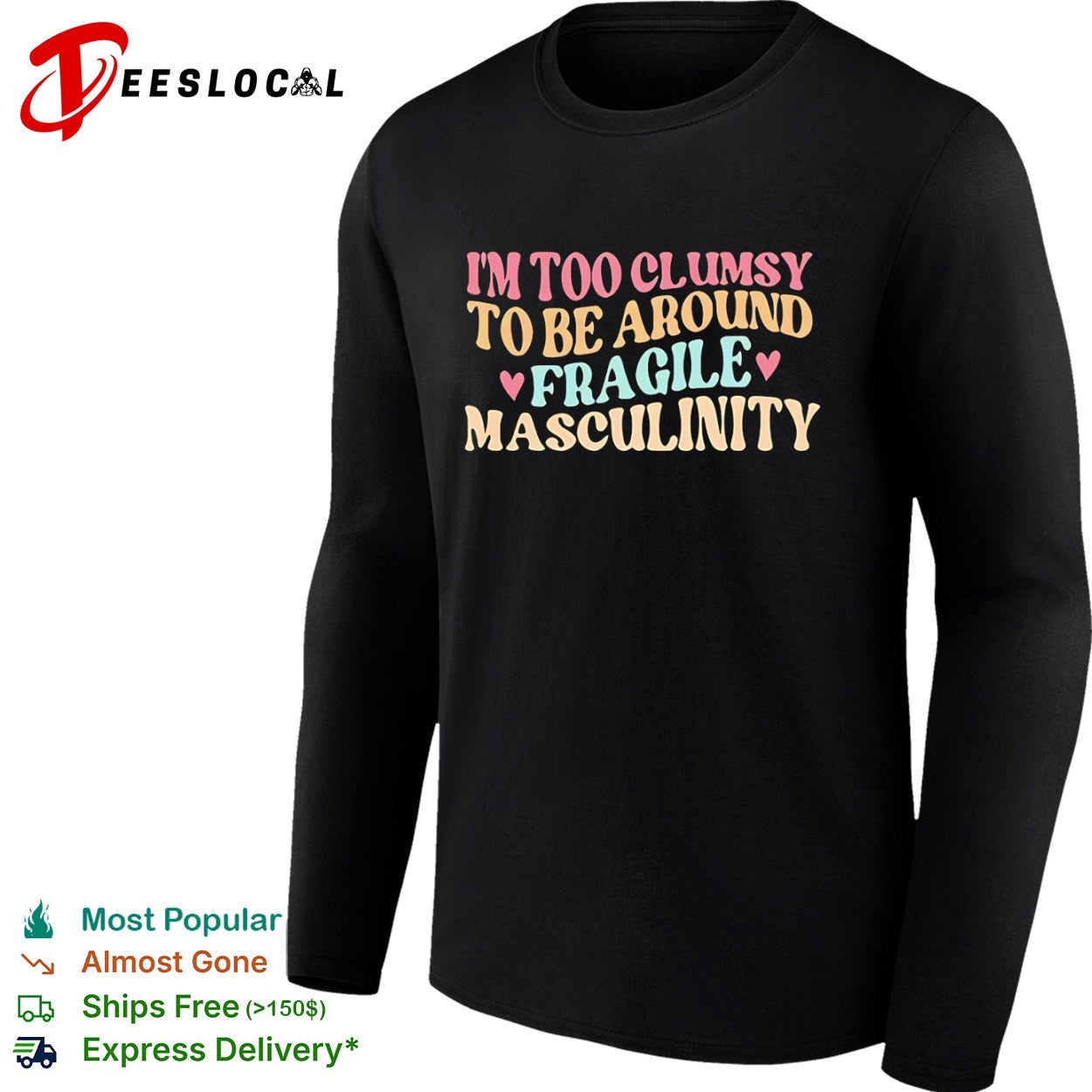 I am too clumsy to be around fragile masculinity shirt